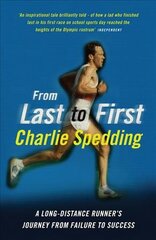 From Last to First: A Long-Distance Runner's Journey from Failure to Success kaina ir informacija | Biografijos, autobiografijos, memuarai | pigu.lt