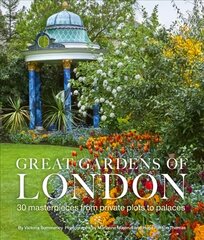 Great Gardens of London: 30 Masterpieces from Private Plots to Palaces kaina ir informacija | Knygos apie sodininkystę | pigu.lt