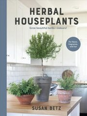 Herbal Houseplants: Grow beautiful herbs - indoors! For flavor, fragrance, and fun kaina ir informacija | Knygos apie sodininkystę | pigu.lt