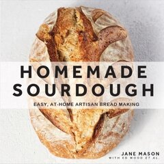 Homemade Sourdough: Easy, At-Home Artisan Bread Making цена и информация | Книги рецептов | pigu.lt