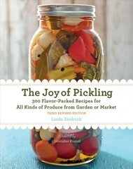 Joy of Pickling, 3rd Edition: 300 Flavor-Packed Recipes for All Kinds of Produce from Garden or Market Third Edition цена и информация | Книги рецептов | pigu.lt