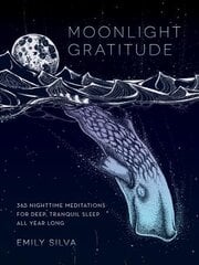 Moonlight Gratitude: 365 Nighttime Meditations for Deep, Tranquil Sleep All Year Long, Volume 1 kaina ir informacija | Saviugdos knygos | pigu.lt