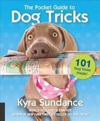 Pocket Guide to Dog Tricks: 101 Activities to Engage, Challenge, and Bond with Your Dog, Volume 7 цена и информация | Самоучители | pigu.lt