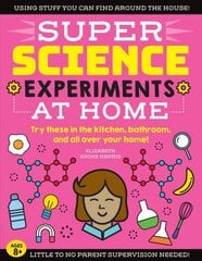 SUPER Science Experiments: At Home: Try these in the kitchen, bathroom, and all over your home!, Volume 1 kaina ir informacija | Knygos paaugliams ir jaunimui | pigu.lt