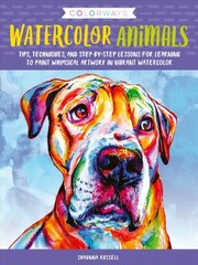 Colorways: Watercolor Animals: Tips, techniques, and step-by-step lessons for learning to paint whimsical artwork in vibrant watercolor цена и информация | Книги об искусстве | pigu.lt