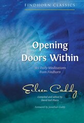 Opening Doors Within: 365 Daily Meditations from Findhorn 3rd Edition, New Edition kaina ir informacija | Saviugdos knygos | pigu.lt