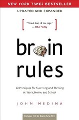 Brain Rules (Updated and Expanded): 12 Principles for Surviving and Thriving at Work, Home, and School Second Edition цена и информация | Книги по экономике | pigu.lt
