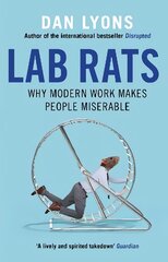 Lab Rats: Why Modern Work Makes People Miserable Main kaina ir informacija | Socialinių mokslų knygos | pigu.lt