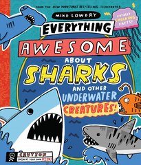 Everything Awesome About Sharks and Other Underwater Creatures! kaina ir informacija | Knygos paaugliams ir jaunimui | pigu.lt