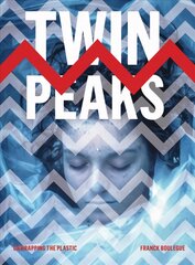 Twin Peaks: Unwrapping the Plastic цена и информация | Книги об искусстве | pigu.lt