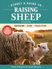 Storey's Guide to Raising Sheep, 5th Edition: Breeding, Care, Facilities: Breeding, Care, Facilities 5th Edition цена и информация | Книги по социальным наукам | pigu.lt