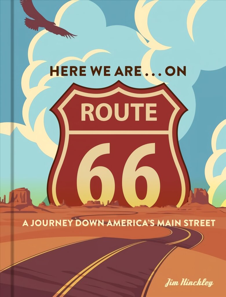 Here We Are . . . on Route 66: A Journey Down America's Main Street kaina ir informacija | Kelionių vadovai, aprašymai | pigu.lt