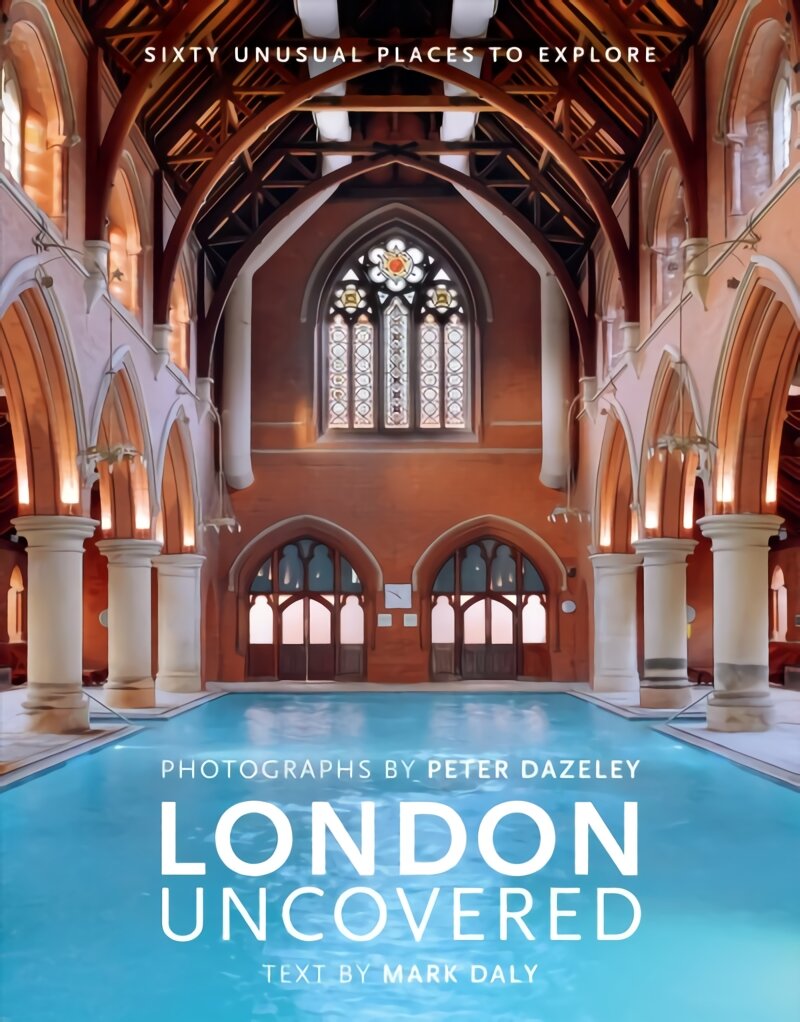 London Uncovered (New Edition): More than Sixty Unusual Places to Explore Revised Edition kaina ir informacija | Knygos apie architektūrą | pigu.lt
