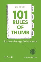 101 Rules of Thumb for Low-Energy Architecture 2nd edition kaina ir informacija | Knygos apie architektūrą | pigu.lt