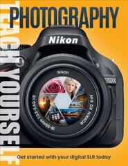 Teach Yourself Photography: Get Started with Your Digital SLR Today цена и информация | Книги по экономике | pigu.lt