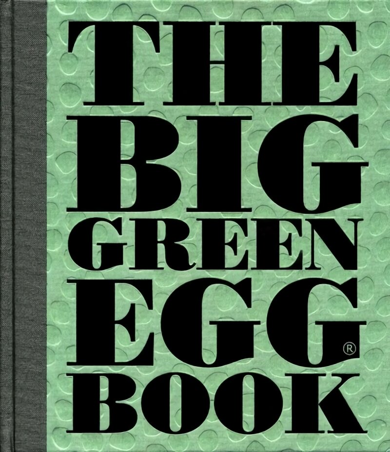 Big Green Egg Book: Cooking on the Big Green Egg цена и информация | Receptų knygos | pigu.lt