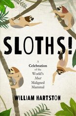 Sloths: A Celebration of the World's Most Misunderstood Mammal Main kaina ir informacija | Ekonomikos knygos | pigu.lt