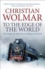 To the Edge of the World: The Story of the Trans-Siberian Railway Main kaina ir informacija | Istorinės knygos | pigu.lt