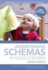 Understanding Schemas in Young Children: Again! Again! 2nd Revised edition цена и информация | Книги для самых маленьких | pigu.lt