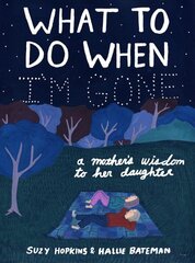 What to Do When I'm Gone: A Mother's Wisdom to Her Daughter kaina ir informacija | Fantastinės, mistinės knygos | pigu.lt