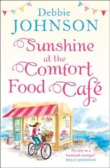 Sunshine at the Comfort Food Cafe: The Most Heartwarming and Feel Good Novel of 2018! ePub edition kaina ir informacija | Fantastinės, mistinės knygos | pigu.lt