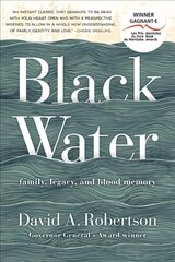 Black Water: Family, Legacy, and Blood Memory kaina ir informacija | Biografijos, autobiografijos, memuarai | pigu.lt