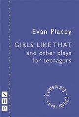 Girls Like That and other plays for teenagers: and other plays for Teenagers kaina ir informacija | Knygos paaugliams ir jaunimui | pigu.lt