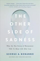 The Other Side of Sadness Revised: What the New Science of Bereavement Tells Us About Life After Loss Revised ed. kaina ir informacija | Saviugdos knygos | pigu.lt