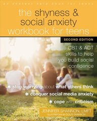 The Shyness and Social Anxiety Workbook for Teens, Second Edition: CBT and ACT Skills to Help You Build Social Confidence 2nd Second Edition, Revised ed. kaina ir informacija | Saviugdos knygos | pigu.lt