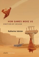 How Games Move Us: Emotion by Design kaina ir informacija | Ekonomikos knygos | pigu.lt