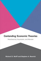 Contending Economic Theories: Neoclassical, Keynesian, and Marxian kaina ir informacija | Ekonomikos knygos | pigu.lt