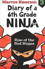 Rise of the Red Ninjas: Diary of a 6th Grade Ninja Book 3 kaina ir informacija | Knygos vaikams | pigu.lt