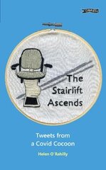 Stairlift Ascends: Tweets from a Covid Cocoon цена и информация | Фантастика, фэнтези | pigu.lt