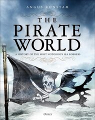 Pirate World: A History of the Most Notorious Sea Robbers цена и информация | Исторические книги | pigu.lt