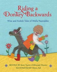 Riding a Donkey Backwards: Wise and Foolish Tales of the Mulla Nasruddin kaina ir informacija | Knygos mažiesiems | pigu.lt