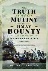 Truth About the Mutiny on HMAV Bounty - and the Fate of Fletcher Christian kaina ir informacija | Istorinės knygos | pigu.lt