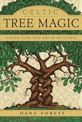 Celtic Tree Magic: Ogham Lore and Druid Mysteries kaina ir informacija | Saviugdos knygos | pigu.lt