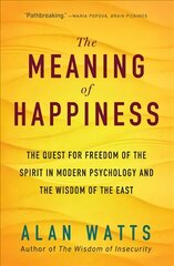 Meaning of Happiness: The Quest for Freedom of the Spirit in Modern Psychology and the Wisdom of the East цена и информация | Духовная литература | pigu.lt