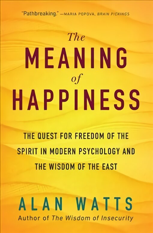 Meaning of Happiness: The Quest for Freedom of the Spirit in Modern Psychology and the Wisdom of the East цена и информация | Dvasinės knygos | pigu.lt