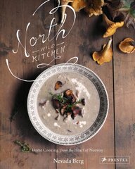 North Wild Kitchen: Home Cooking From the Heart of Norway kaina ir informacija | Receptų knygos | pigu.lt