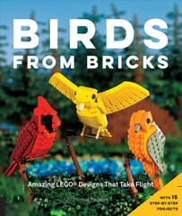 Birds from Bricks: Amazing LEGO(R) Designs That Take Flight - With 15 Step-by-Step Projects kaina ir informacija | Knygos apie sveiką gyvenseną ir mitybą | pigu.lt