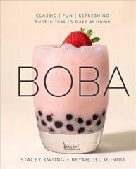 Boba: Classic, Fun, Refreshing - Bubble Teas to Make at Home цена и информация | Книги рецептов | pigu.lt