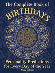 Complete Book of Birthdays: Personality Predictions for Every Day of the Year, Volume 1 kaina ir informacija | Saviugdos knygos | pigu.lt