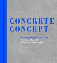 Concrete Concept: Brutalist buildings around the world New Edition цена и информация | Книги об архитектуре | pigu.lt