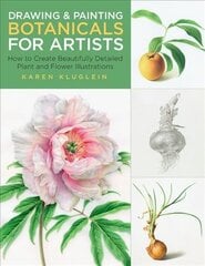 Drawing and Painting Botanicals for Artists: How to Create Beautifully Detailed Plant and Flower Illustrations, Volume 4 цена и информация | Книги об искусстве | pigu.lt