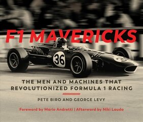 F1 Mavericks: The Men and Machines that Revolutionized Formula 1 Racing kaina ir informacija | Knygos apie sveiką gyvenseną ir mitybą | pigu.lt