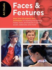 Art Studio: Faces & Features: More than 50 projects and techniques for drawing and painting heads, faces, and features in pencil, acrylic, watercolor, and more! kaina ir informacija | Knygos apie meną | pigu.lt