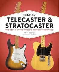 Fender Telecaster and Stratocaster: The Story of the World's Most Iconic Guitars цена и информация | Книги об искусстве | pigu.lt