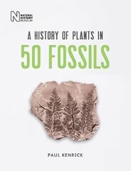 History of Plants in 50 Fossils kaina ir informacija | Knygos apie sveiką gyvenseną ir mitybą | pigu.lt