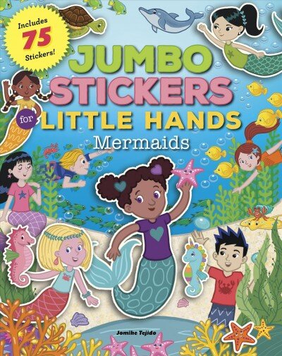 Jumbo Stickers for Little Hands: Mermaids: Includes 75 Stickers, Volume 4 цена и информация | Knygos mažiesiems | pigu.lt